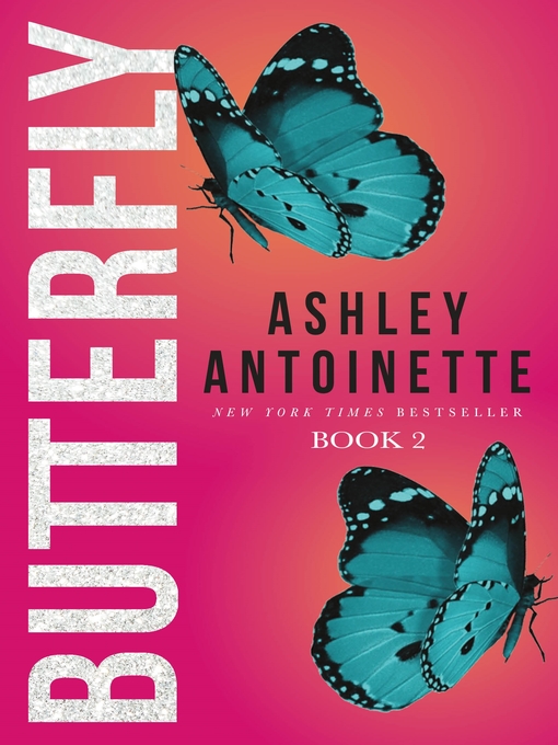 Title details for Butterfly 2 by Ashley Antoinette - Available